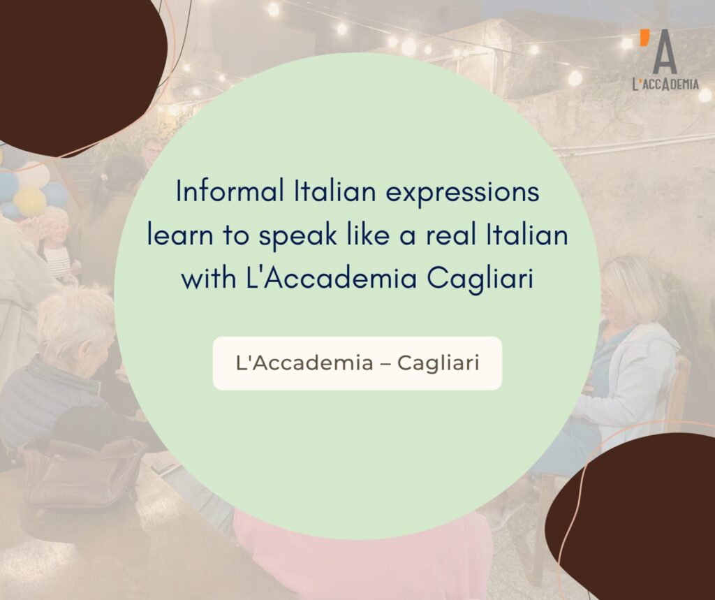 nformal-Italian-expressions-–-learn-to-speak-like-a-real-Italian-with-LAccademia-Cagliari