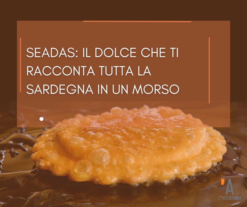 Seadas dolce tipico sardo - L'Accademia Cagliari