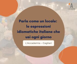 espressioni idiomatiche italiane — guida pratica de L'Accademia di Cagliari